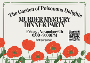 The Garden of Poisonous Delights, A Murder Mystery Dinner Party