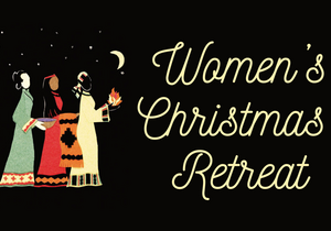 Women's Christmas Retreat